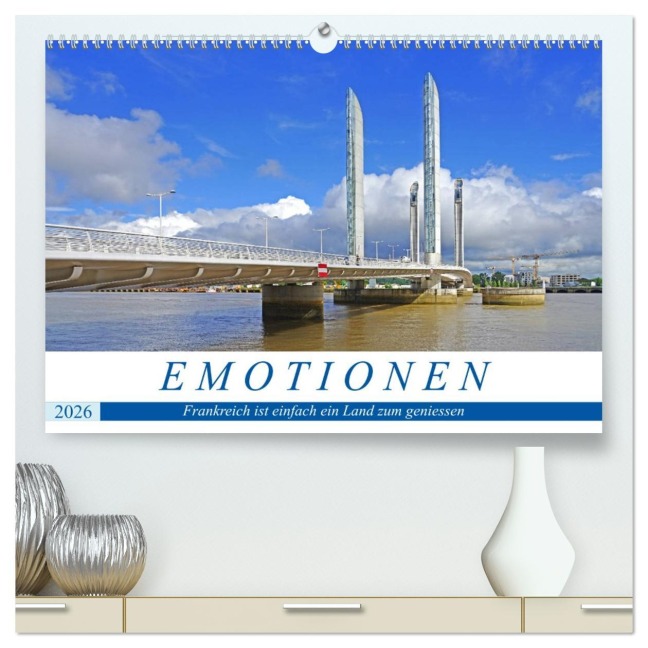 Emotionen - Frankreich ist einfach ein Land zum geniessen (hochwertiger Premium Wandkalender 2026 DIN A2 quer), Kunstdruck in Hochglanz - Beate Bussenius
