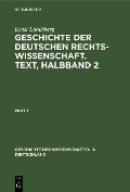 Geschichte der Deutschen Rechtswissenschaft. Text, Halbband 2 - Ernst Landsberg