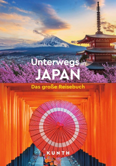 KUNTH Unterwegs in Japan - Jutta M. Ingala, Sibylle von Kapff, Kerstin Majewski, Martin Waller, Andrea Lammert