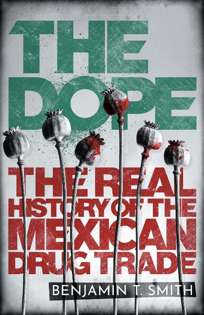 The Dope - Benjamin T Smith