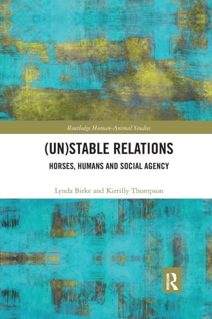 (Un)Stable Relations - Lynda Birke, Kirrilly Thompson