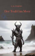 Cover-Bild zum Titel 'Der Teufel im Meer' von 'C. H. Tymppe'