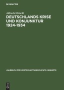 Cover-Bild zum Titel 'Deutschlands Krise und Konjunktur 1924-1934' von 'Albrecht Ritschl'