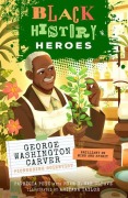 Cover-Bild zum Titel 'Black History Heroes: George Washington Carver' von 'Patricia Pete'