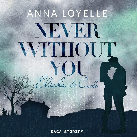 Never Without You - Elisha & Cade - Anna Loyelle