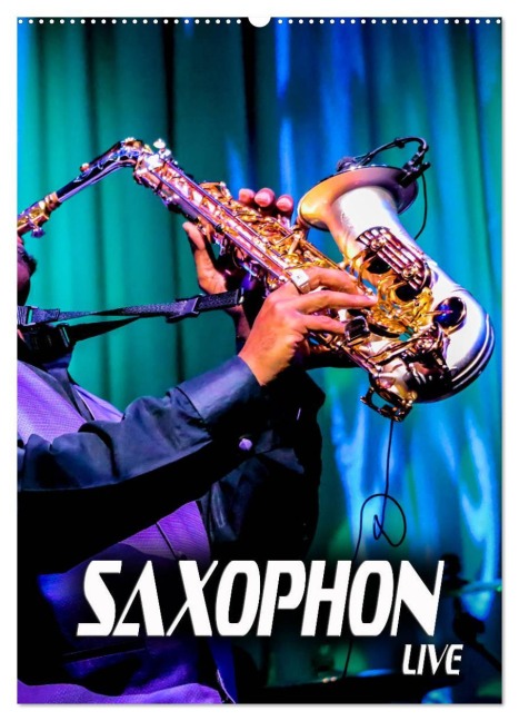 Saxophon live (Wandkalender 2026 DIN A2 hoch), CALVENDO Monatskalender - Renate Bleicher
