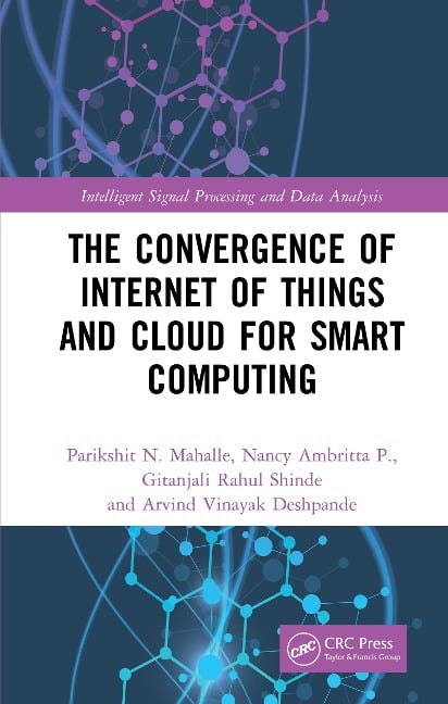 The Convergence of Internet of Things and Cloud for Smart Computing - Parikshit N. Mahalle, Nancy Ambritta P., Gitanjali Rahul Shinde, Arvind Vinayak Deshpande