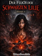 Cover-Bild zum Titel 'Der Fluch der schwarzen Lilie(band 3)' von 'Helene Sturmlicht'