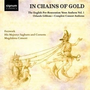 In Chains of Gold-Consort Anthems Vol.1 - Fretwork/His Majesty's Sagbutts & Cornetts/Mag. C.