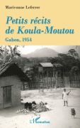 Cover-Bild zum Titel 'Petits récits de Koula-Moutou' von 'Marivonne Leferrer'