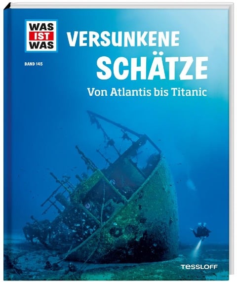WAS IST WAS Band 145 Versunkene Schätze. Von Atlantis bis Titanic - Florian Huber