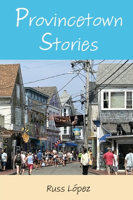 Provincetown Stories - Russ López