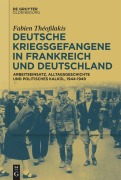 Cover-Bild zum Titel 'Deutsche Kriegsgefangene in Frankreich und Deutschland, 1944-1949' von 'Fabien Théofilakis'
