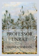 Cover-Bild zum Titel 'Professor Unrat' von 'Heinrich Mann'