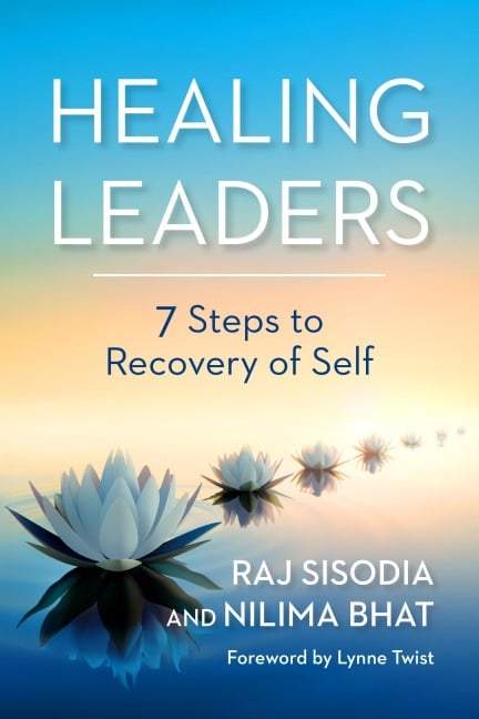 Healing Leaders - Raj Sisodia, Nilima Bhat