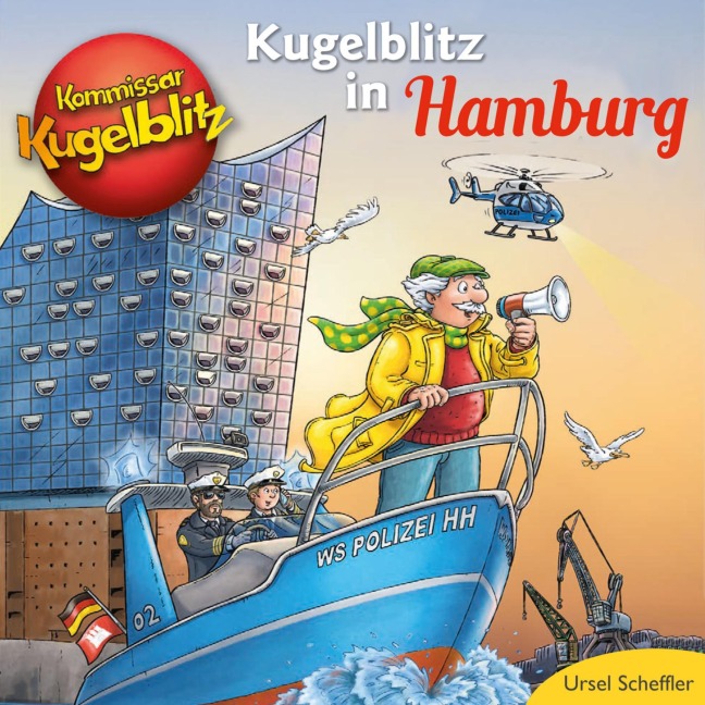 Kommissar Kugelblitz in Hamburg - Ursel Scheffler