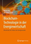 Cover-Bild zum Titel 'Blockchain-Technologie in der Energiewirtschaft' von 'Alexander Goudz, Bartek Mika'