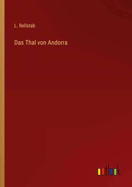 Das Thal von Andorra - L. Rellstab