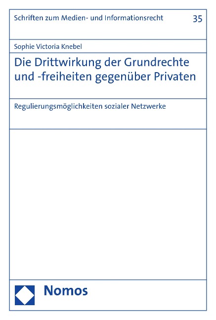 Die Drittwirkung der Grundrechte und -freiheiten gegenüber Privaten - Sophie Victoria Knebel