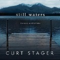Still Waters Lib/E: The Secret World of Lakes - Curt Stager