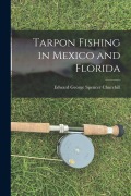 Cover-Bild zum Titel 'Tarpon Fishing in Mexico and Florida' von 'Edward George Spencer Churchill'