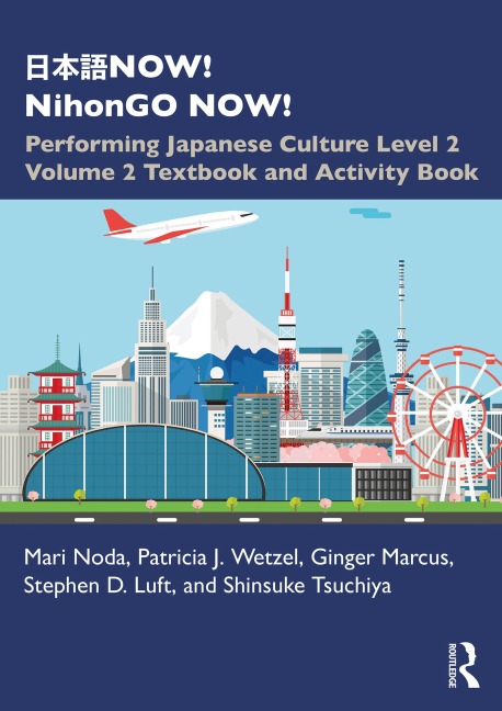 ¿¿¿NOW! NihonGO NOW! - Mari Noda, Patricia J. Wetzel, Shinsuke Tsuchiya, Ginger Marcus, Stephen D. Luft