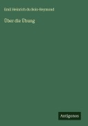 Cover-Bild zum Titel 'Über die Übung' von 'Emil Heinrich Du Bois-Reymond'