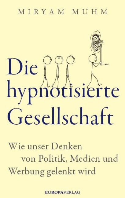 Die hypnotisierte Gesellschaft - Miryam Muhm
