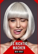 Cover-Bild zum Titel 'Es richtig machen' von 'Mia Graf'
