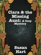 Cover-Bild zum Titel 'Clara & the Missing Aunt: A Cozy Mystery' von 'Susan Hart'