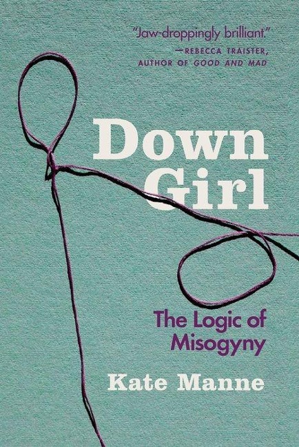 Down Girl - Kate Manne
