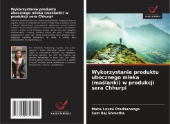 Wykorzystanie produktu ubocznego mleka (ma¿lanki) w produkcji sera Chhurpi - Maha Laxmi Pradhananga, Som Raj Shrestha