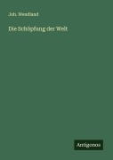 Cover-Bild zum Titel 'Die Schöpfung der Welt' von 'Joh. Wendland'