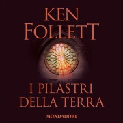 Cover-Bild zum Titel 'I pilastri della terra' von 'Follett Ken'