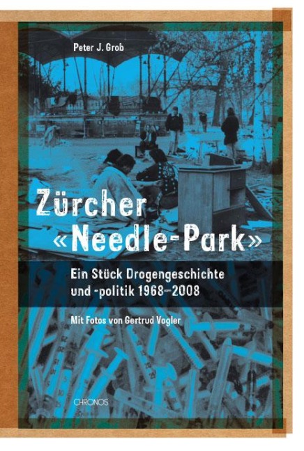 Zürcher «Needle-Park» - Peter Grob
