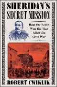 Cover-Bild zum Titel 'Sheridan's Secret Mission' von 'Robert Cwiklik'