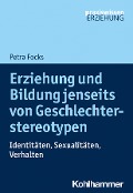 Cover-Bild zum Titel 'Erziehung und Bildung jenseits von Geschlechterstereotypen' von 'Petra Focks'