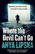 Cover-Bild zum Titel 'Where the Devil Can't Go' von 'Anya Lipska'