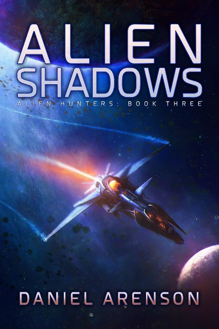 Alien Shadows (Alien Hunters, #3) - Daniel Arenson