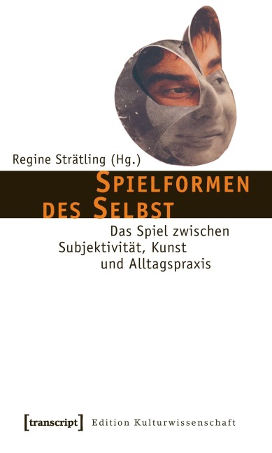 Spielformen des Selbst - 