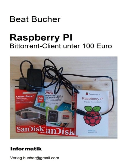 Raspberry Pi - Bittorrent-Client unter 100 Euro - Beat Bucher