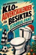 Cover-Bild zum Titel 'Der inoffizielle Klo-Adventskalender für Be¿ikta¿ Istanbul-Fans' von 'Marie Schulz'
