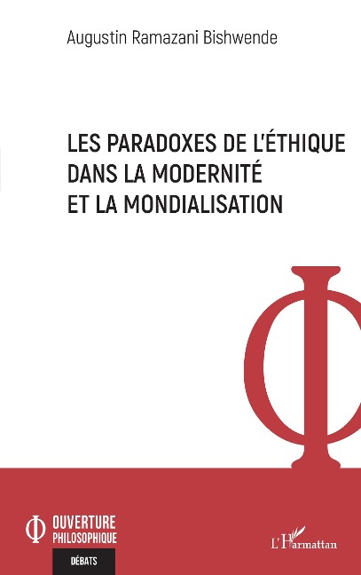 Les paradoxes de l'éthique dans la modernité et la mondialisation - Ramazani Bishwende