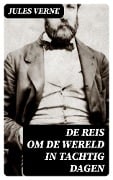 De reis om de wereld in tachtig dagen - Jules Verne
