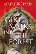Cover-Bild zum Titel 'A Girl Walks into the Forest' von 'Madeleine Roux'