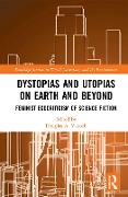 Cover-Bild zum Titel 'Dystopias and Utopias on Earth and Beyond' von ''