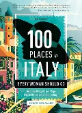 100 Places in Italy Every Woman Should Go, 5th Edition - 