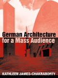 Cover-Bild zum Titel 'German Architecture for a Mass Audience' von 'Kathleen James-Chakraborty'