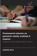 Cover-Bild zum Titel 'Promowanie pisania na poziomie szko¿y ¿redniej II stopnia' von 'Isabelle Rast'