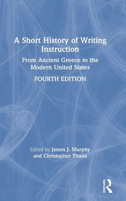 A Short History of Writing Instruction - 